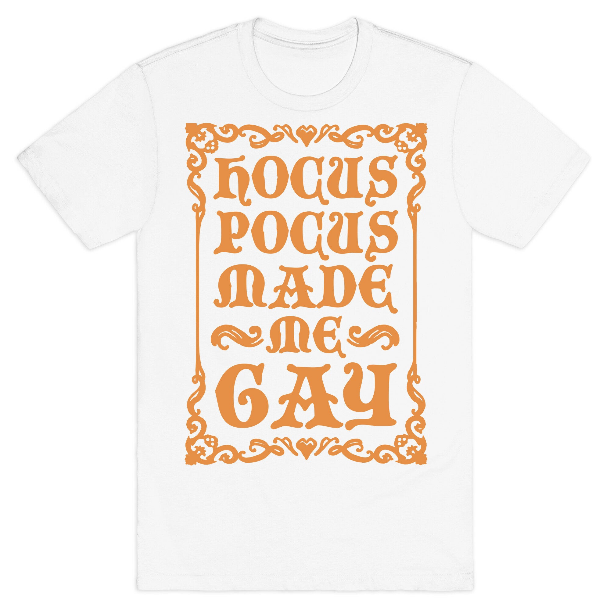 Hocus Pocus Made Me Gay T-Shirt